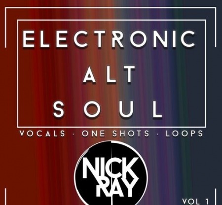 Nick Ray Sounds Electronic Alt Soul Vol.1 AiFF